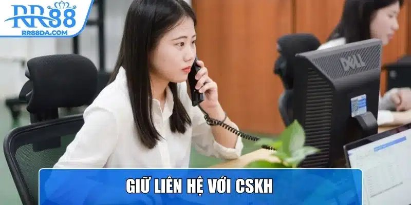 Giữ liên hệ với CSKH khi tham gia cơn mưa lì xì