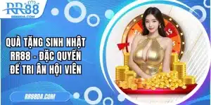 Quà Tặng Sinh Nhật RR88 – Đặc Quyền Để Tri Ân Hội Viên